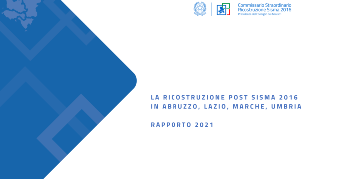 Ricostruzione post Sisma 2016 – il Rapporto 2021 del Commissario Legnini