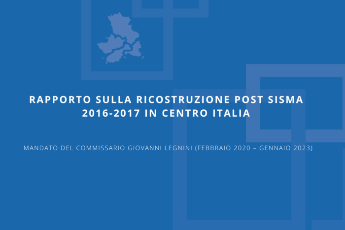 Rapporto ricostruzione post sisma 2016-2017: termine mandato Commissario Legnini